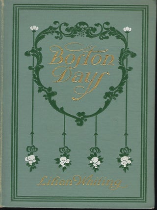 Item #56649 BOSTON DAYS: The City Of Beautiful Ideals/ Concord And Its Famous Authors/ The Golden...