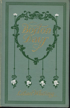 Item #56649 BOSTON DAYS: The City Of Beautiful Ideals/ Concord And Its Famous Authors/ The Golden...