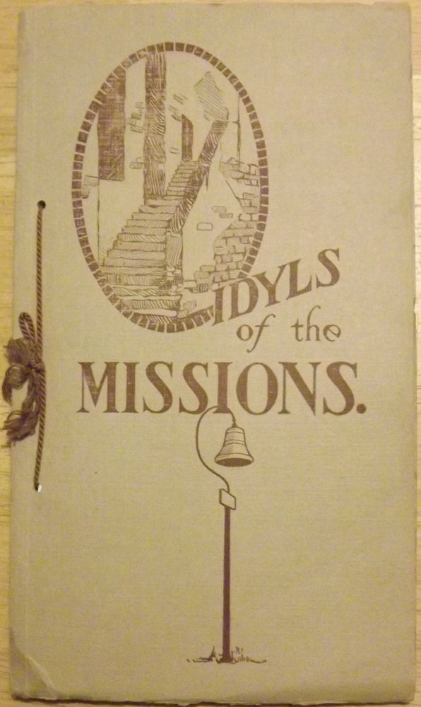 Item #56650 IDYLS OF THE MISSIONS: FRANCISCAN DYNASTY CALIFORNIA 1769-1833. OVER 21 MISSIONS ON THE KING'S HIGHWAY, 700 MILES OF SPANISH CALIFORNIA. Clarice GARLAND.