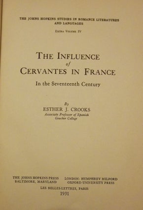 Item #56660 THE INFLUENCE OF CERVANTES IN FRANCE IN THE SEVENTEENTH CENTURY. Esther J. CROOKS