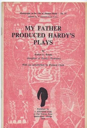 Item #56666 MY FATHER PRODUCED HARDY'S PLAYS. Evelyn L. EVANS