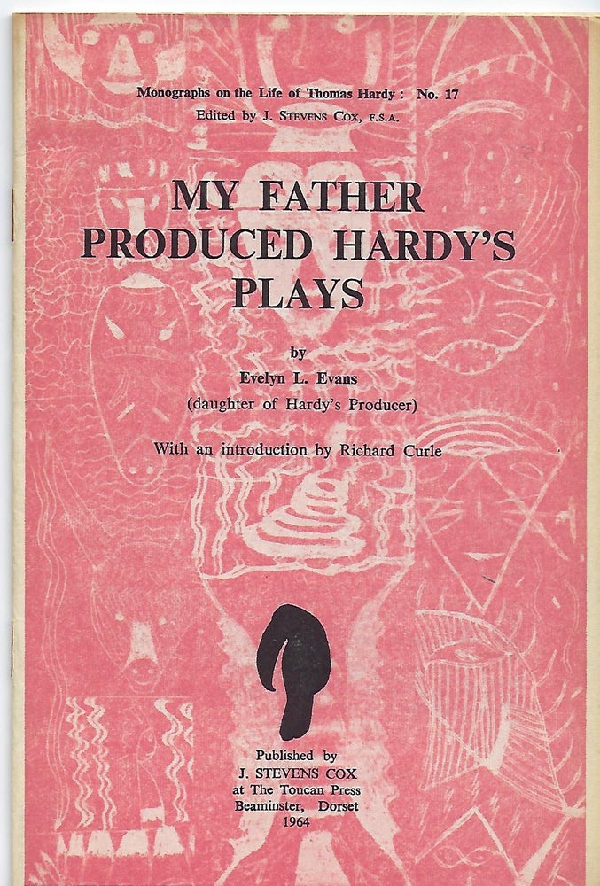 Item #56666 MY FATHER PRODUCED HARDY'S PLAYS. Evelyn L. EVANS.