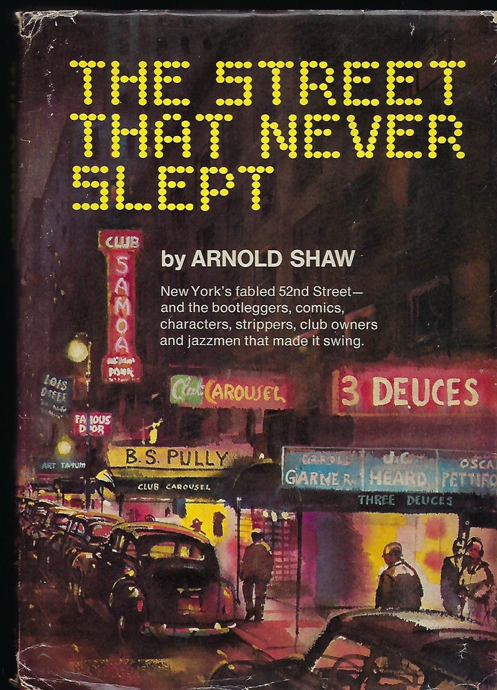 Item #56677 THE STREET THAT NEVER SLEPT. Arnold SHAW.