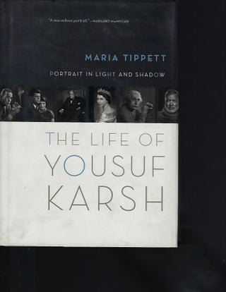 Item #56685 PORTRAIT IN LIGHT AND SHADOW: THE LIFE OF YOUSEF KARSH. Maria TIPPETT