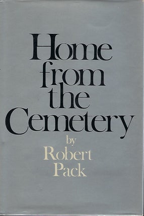 Item #56686 HOME FROM THE CEMETERY. Robert PACK