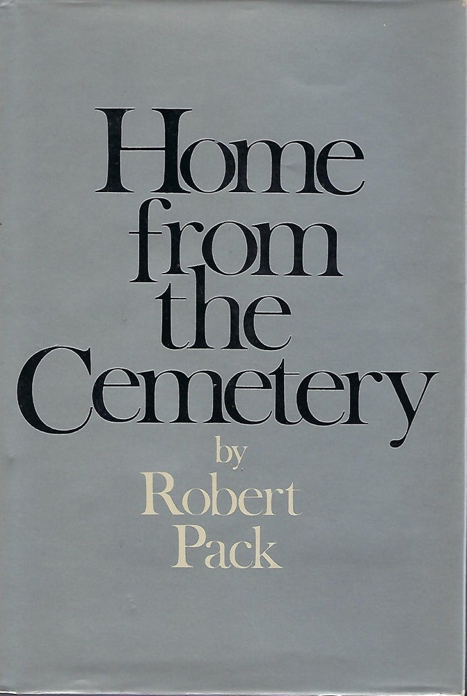 Item #56686 HOME FROM THE CEMETERY. Robert PACK.