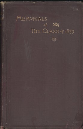 Item #56700 MEMORIALS OF THE CLASS OF 1833 OF HARVARD COLLEGE PREPARED FOR THE FIFTIETH...