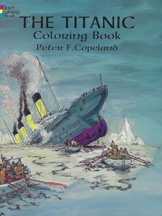 Item #56716 THE TITANIC COLORING BOOK BY PETER F. COPELAND. Millvina DEAN