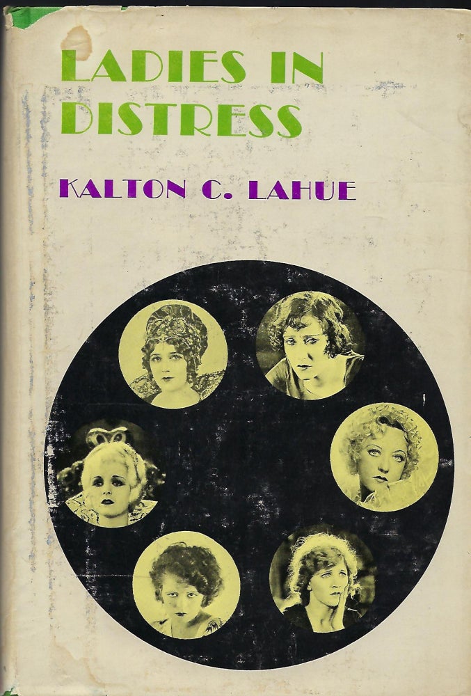 Item #56735 LADIES IN DISTRESS. Kalton C. LAHUE, Lillian GISH.