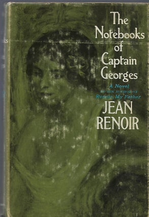 Item #56737 THE NOTEBOOKS OF CAPTAIN GEORGES. Jean RENOIR