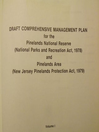 NEW JERSEY PINELANDS: DRAFT COMPREHENSIVE MANAGEMENT PLAN. TWO VOLUMES