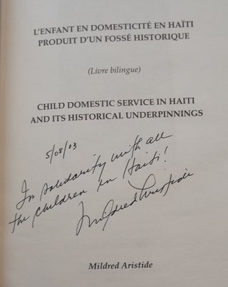 L'ENFANT EN DOMESTICITE EN HAITI PORDUIT D'UN FOSSE HISTORIQUE/ CHILD DOMESTIC SERVICE IN HAITI AND ITS HISTORICAL UNDERPINNINGS