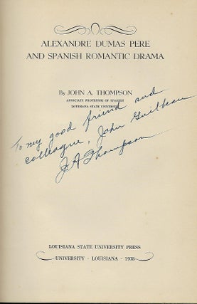 Item #56765 ALEXANDRE DUMAS PERE AND SPANISH ROMANTIC DRAMA. John A. THOMPSON