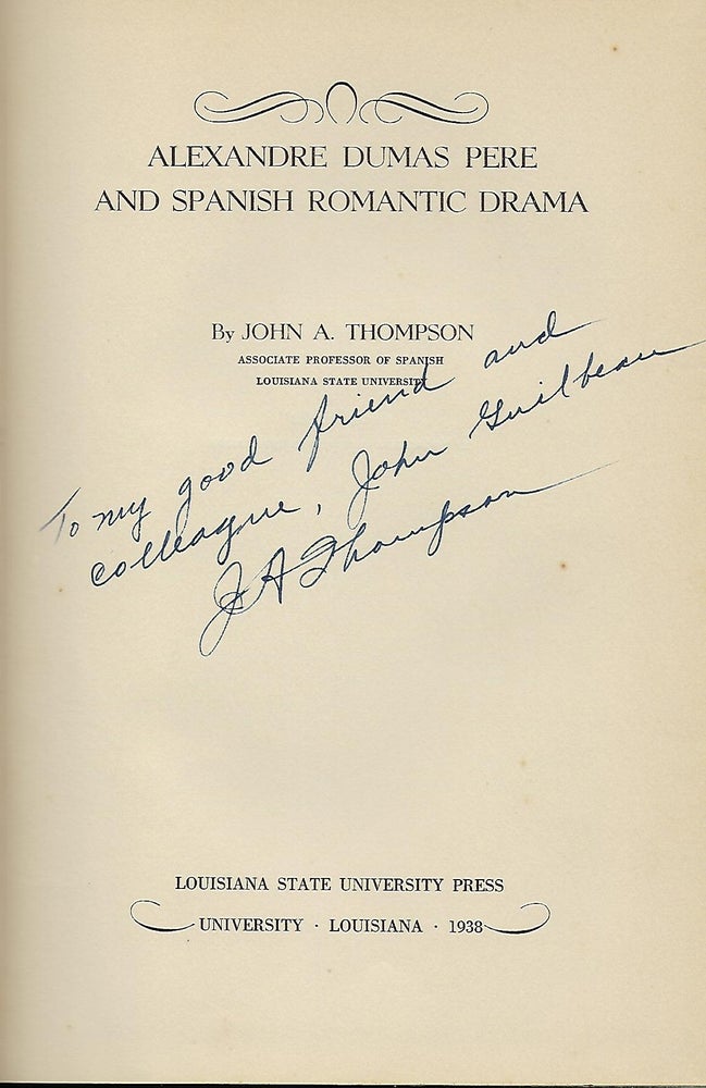 Item #56765 ALEXANDRE DUMAS PERE AND SPANISH ROMANTIC DRAMA. John A. THOMPSON.