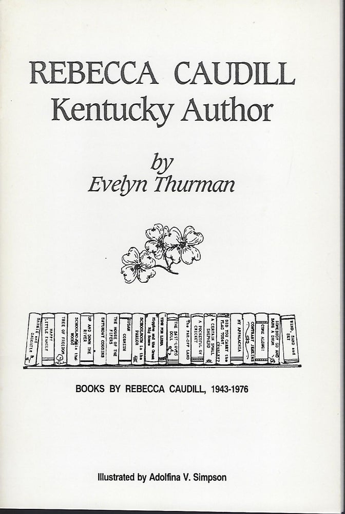Item #56773 REBECCA CAUDILL: KENTUCKY AUTHOR. Evelyn THURMAN.