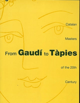 Item #56790 FROM GAUDI TO TAPIES: CATALAN MASTER OF THE 20TH CENTURY. Joseph Miguel GARCIA