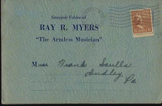 Item #56809 SOUVENIR FOLDER OF RAY R. MYERS "THE ARMLESS MUSICIAN." Ray R. MYERS