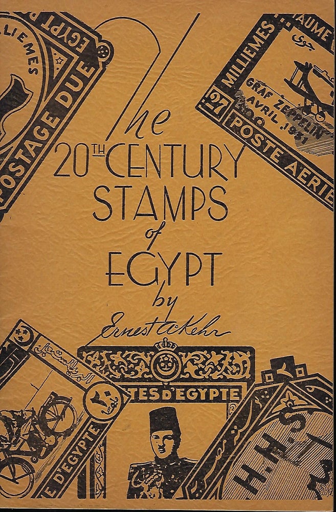 Item #56810 THE 20TH CENTURY STAMPS OF EGYPT. Ernest A. KEHR.