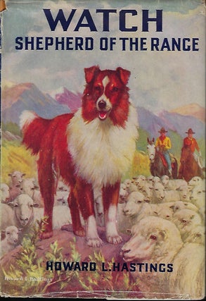 Item #56812 WATCH : SHEPHERD OF THE RANGE. Howard L. HASTINGS