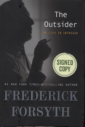 Item #56816 THE OUTSIDER: MY LIFE IN INTRIGUE. Frederick FORSYTH