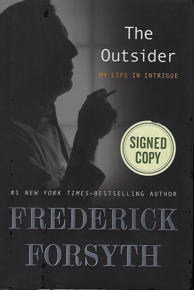 Item #56816 THE OUTSIDER: MY LIFE IN INTRIGUE. Frederick FORSYTH.