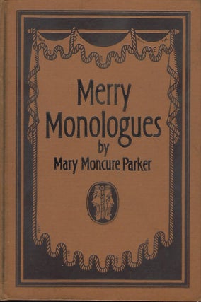 Item #56817 MERRY MONOLOGUES: A LAUGH FOR EVERY DAY OF THE YEAR. Mary Moncure PARKER