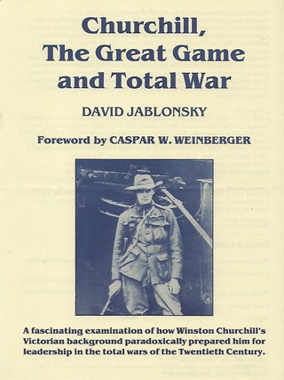 CHURCHILL, THE GREAT GAME AND TOTAL WAR.