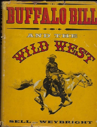 Item #56839 BUFFALO BILL AND THE WILD WEST. Henry Blackman SELL, With Victor WEYBRIGHT