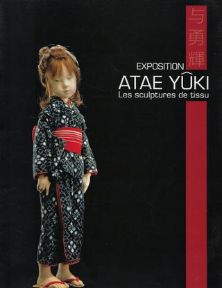 Item #56840 EXPOSITION ATAE YUKI: LES SCULPTURES DE TISSU. ATAE YUKI
