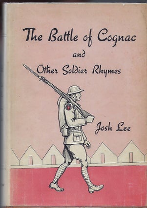 Item #56848 THE BATTLE OF COGNAC AND OTHER SOLDIER RHYMES. Josh LEE