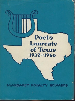 Item #56849 POETS LAUREATE OF TEXAS 1932-1966. Margaret Royalty EDWARDS