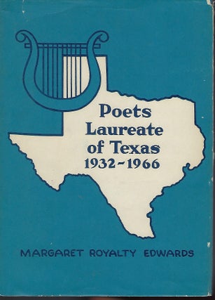 Item #56849 POETS LAUREATE OF TEXAS 1932-1966. Margaret Royalty EDWARDS