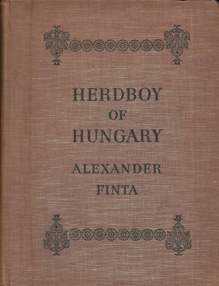 Item #56877 HERDBOY OF HUNGARY: THE STORY OF MOCSKOS. ALEXANDER FINTA