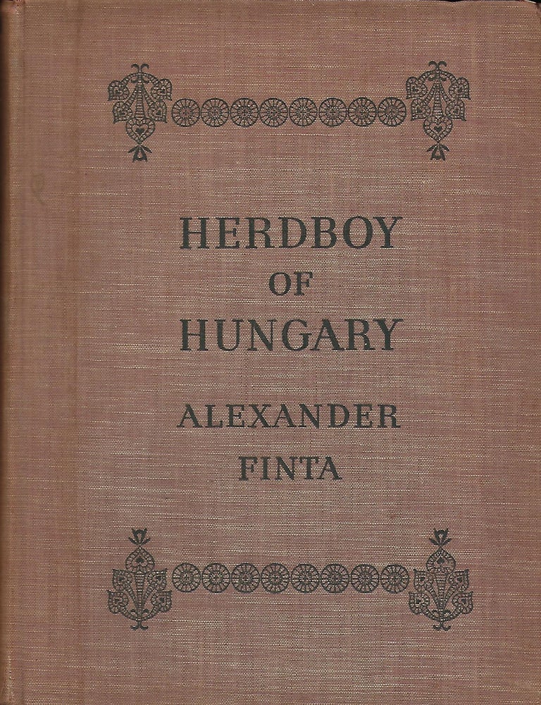 Item #56877 HERDBOY OF HUNGARY: THE STORY OF MOCSKOS. ALEXANDER FINTA.