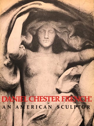 Item #56884 DANIEL CHESTER FRFENCH: AN AMERICAN SCULPTOR. Michael RICHMAN