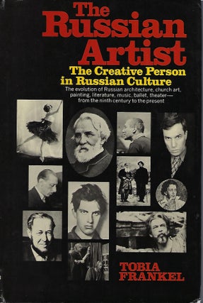 Item #56886 THE RUSSIAN ARTIST: THE CREATIVE PERSON IN RUSSIAN CULTURE. Tobia FRANKEL
