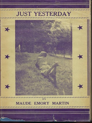 Item #56892 JUST YESTERDAY. Maude Emory MARTIN