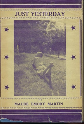 Item #56892 JUST YESTERDAY. Maude Emory MARTIN