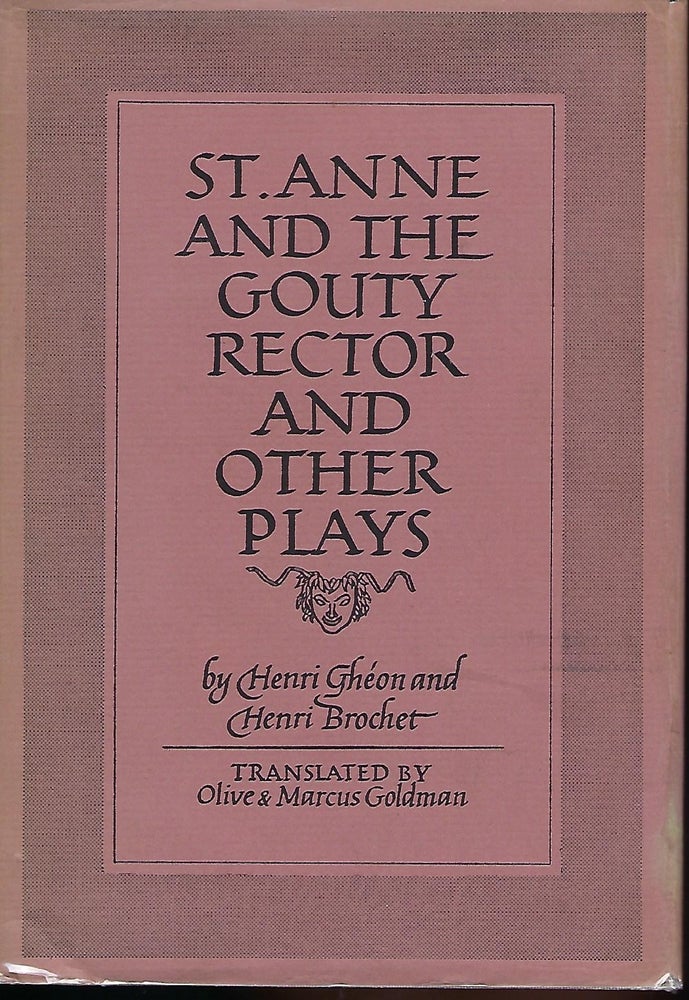 Item #56894 ST. ANNE AND THE GOUTY RECTOR AND OTHER PLAYS. Henri GHEON, With Henri BROCHET.