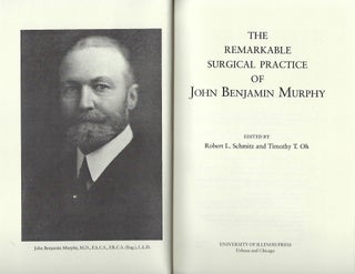 THE REMARKABLE SURGICAL PRACTICE OF JOHN BENJAMIN MURPHY.