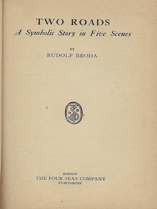 TWO ROADS: A SYMBOLIC STORY IN FIVE SCENES.
