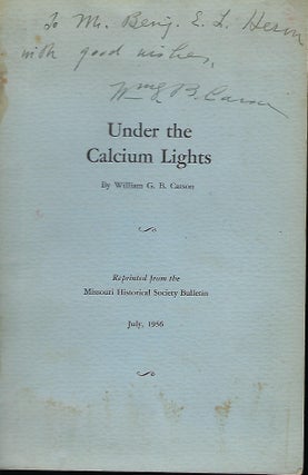 Item #56925 UNDER THE CALCIUM LIGHTS. William G. B. CARSON