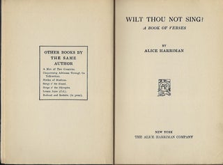 Item #56943 WILT THOU NOT SING?: A BOOK OF VERSES. Alice HARRIMAN