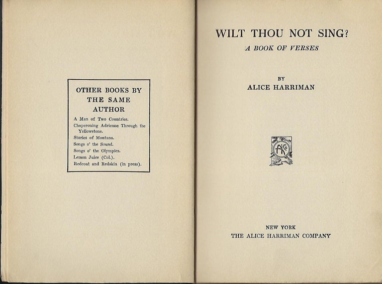 Item #56943 WILT THOU NOT SING?: A BOOK OF VERSES. Alice HARRIMAN.