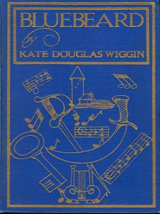 Item #56957 BLUEBEARD. Kate Douglas WIGGIN