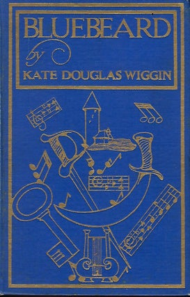 Item #56957 BLUEBEARD. Kate Douglas WIGGIN
