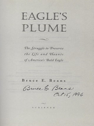 EAGLE'S PLUME: PRESERVING THE LIFE AND HABITAT OF AMERICA'S BALD EAGLE.
