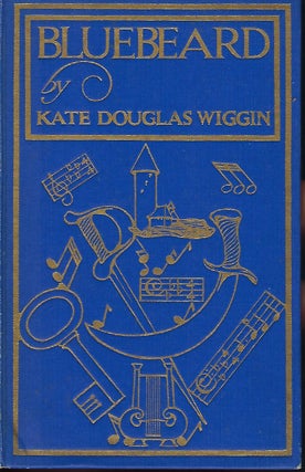 Item #56961 BLUEBEARD. Kate Douglas WIGGIN