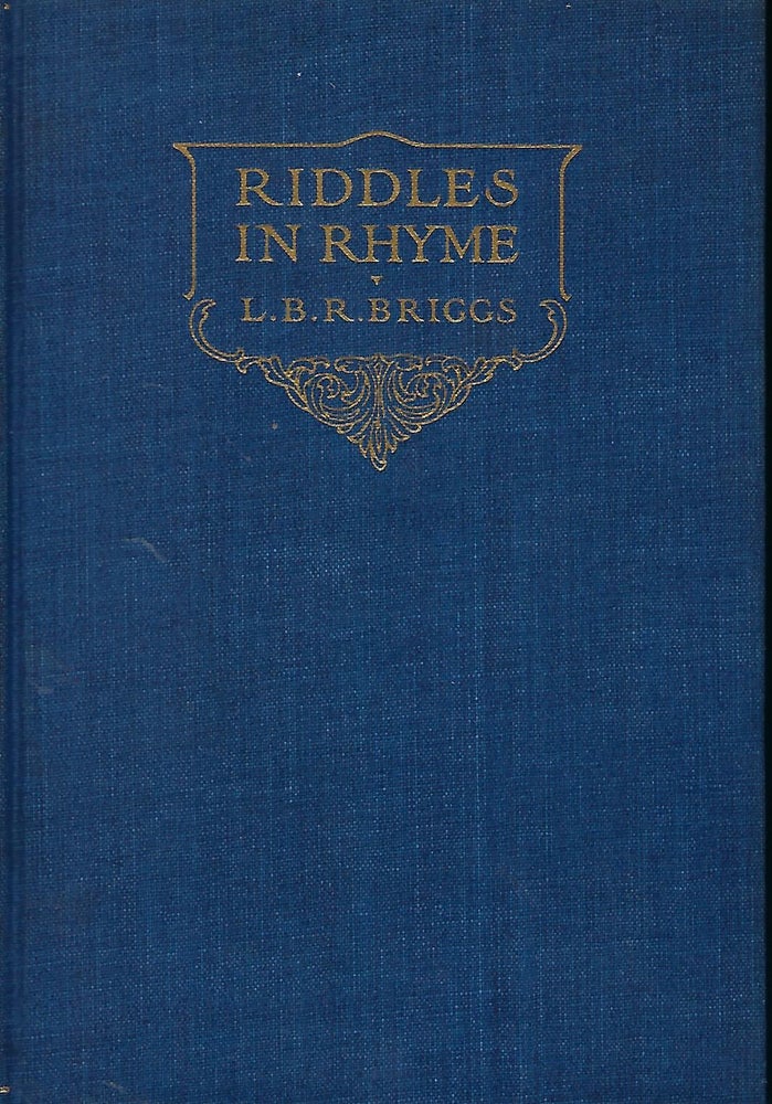 Item #56971 RIDDLES IN RHYME: CHARADES OLD AND NEW. Le Baron Russell BRIGGS.