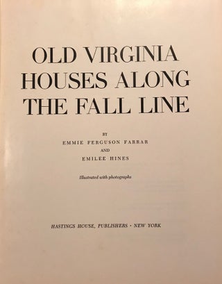 OLD VIRGINIA HOUSES ALONG THE FALL LINE.